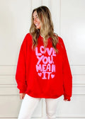 valentine sweatshirt red pink love you mean it