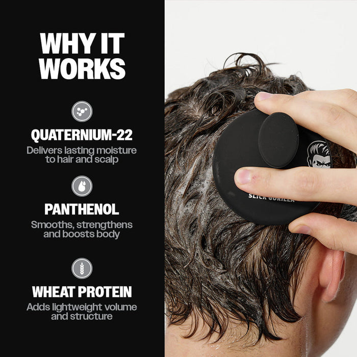 Slick Gorilla Daily 2 In 1 Shampoo & Conditioner enriched with Quaternium-22, Panthenol and Wheat Protein to deeply cleanse, hydrate, strengthen hair and improve volume and manageability.